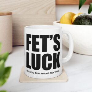 Fet's Luck  Ceramic Mug, (11oz)
