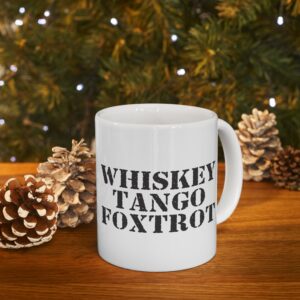 WTF Whiskey Tango Foxtrot Ceramic Mug, (11oz)
