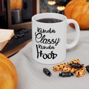 kinda Classy kinda Hood Ceramic Mug, (11oz)