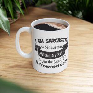 I am Sarcastic Ceramic Mug, (11oz)